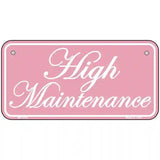 High Maintenance Novelty Metal License Plate 6" x 3" (BP)