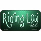 Riding Low Novelty License Plate 6" x 3" (BP)