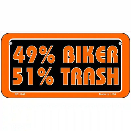 49% Biker 51% Trash Novelty Metal License Plate 6" x 3" (BP)
