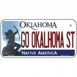 Go Oklahoma State Novelty Metal License Plate 6" x 3" (BP)