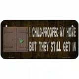 Child Proofed My Home Novelty Metal License Plate Tag 6" x 3" (BP)