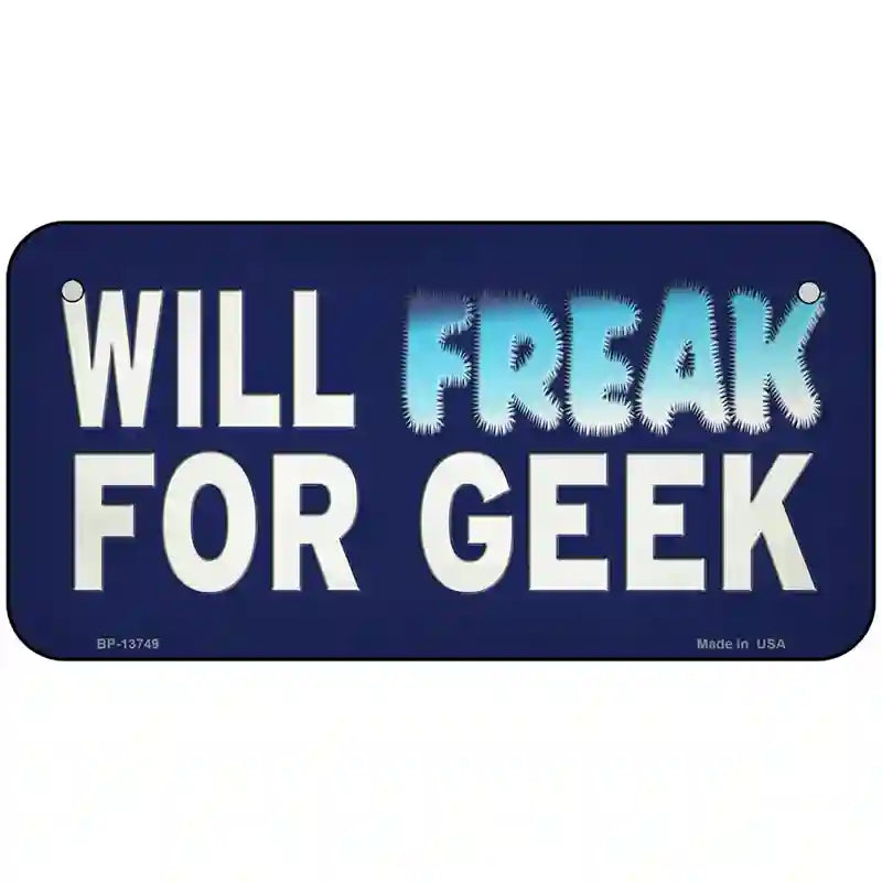 Will Freak For Geek Novelty Metal License Plate Tag 6" x 3" Bicycle (BP)