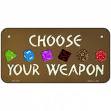 Choose Your Weapon Novelty Metal License Plate Tag 6" x 3" (BP)