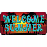 Welcome Summer Novelty Metal License Plate Tag 6" x 3" (BP)