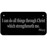 Phil 4 13 Bible Verse Novelty Metal License Plate Tag 6" x 3" (BP)
