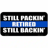 Still Packin Still Backin Police Line Novelty Metal License Plate 6" x 3" (BP)