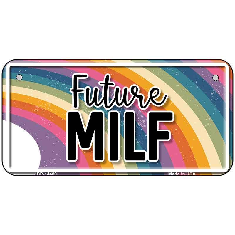 Future Milf Novelty Metal License Plate LP-14489 6" x 3" Bicycle (BP)