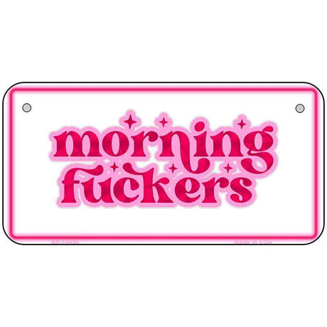 Morning F-ckers Novelty Metal License Plate LP-14490 6" x 3" Bicycle (BP)