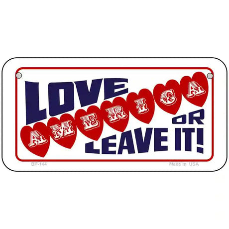 Love America Or Leave It Metal Novelty License Plate 6" x 3" (BP)