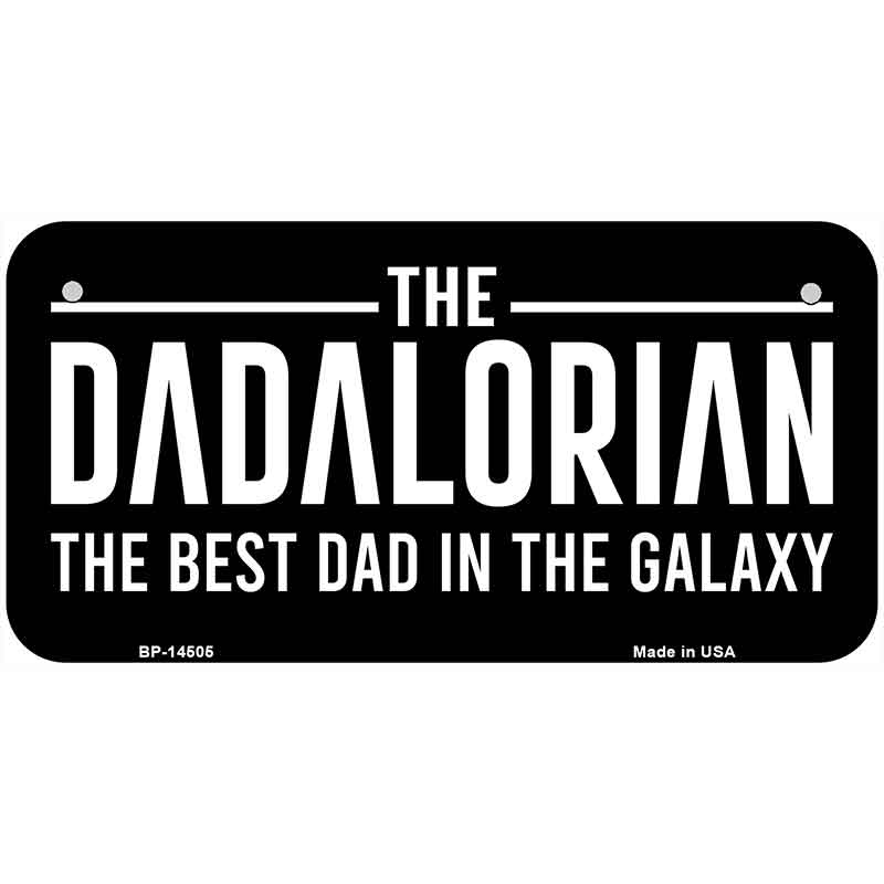 The Dadalorian Novelty Metal License Plate LP-14505