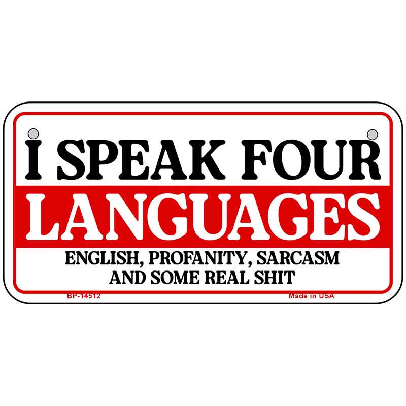I Speak Four Languages Novelty Metal License Plate LP-14512