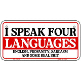 I Speak Four Languages Novelty Metal License Plate LP-14512