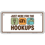 Just Here for the Hookups Novelty Metal License Plate LP-14531