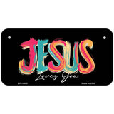 Jesus Loves You Novelty Metal License Plate LP-14553