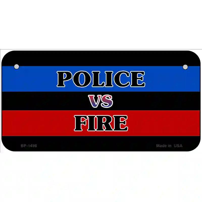 Police Vs. Fire Metal Novelty License Plate 6" x 3" (BP)