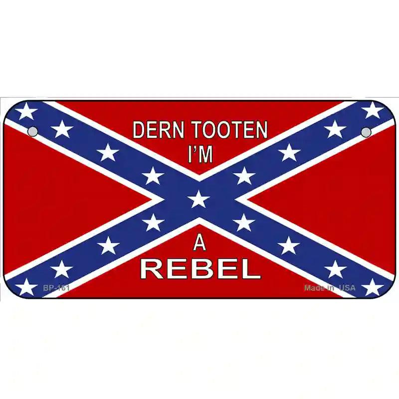 Im A Rebel Metal Novelty License Plate 6" x 3" (BP)
