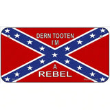 Im A Rebel Metal Novelty License Plate 6" x 3" (BP)