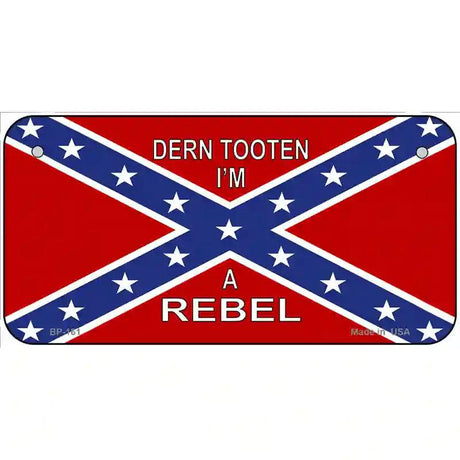 Im A Rebel Metal Novelty License Plate 6" x 3" (BP)