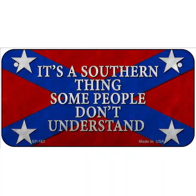 Its A Southern Thing Metal Novelty License Plate 6" x 3" (BP)