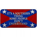 Its A Southern Thing Metal Novelty License Plate 6" x 3" (BP)
