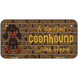 Spoiled Black Tan Coonhound Novelty Metal License Plate Tag BP-1644