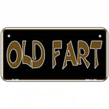 Old Fart Metal Novelty License Plate 6" x 3" (BP)