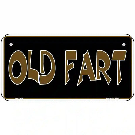 Old Fart Metal Novelty License Plate 6" x 3" (BP)