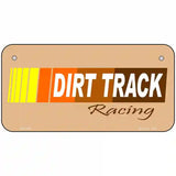 Dirt Track Racing Metal Novelty License Plate 6" x 3" (BP)