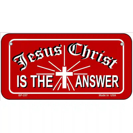 Jesus Christ Is The Answer Metal Novelty License Plate 6" x 3" (BP)