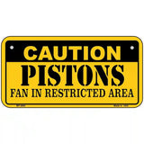 Caution Pistons Fan Metal Novelty License Plate 6" x 3" (BP)