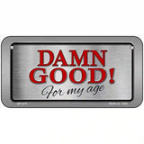 Damn Good Metal Novelty License Plate 6" x 3" (BP)