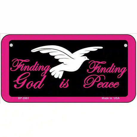 Finding God Finding Peace Black Metal Novelty License Plate 6" x 3" (BP)