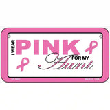 Pink For My Aunt Metal Vanity License Plate Sign 6" x 3" (BP)