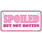 Spoiled But Not Rotten Metal Novelty License Plate 6" x 3" (BP)