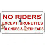 No Riders Except Metal Novelty License Plate 6" x 3" (BP)