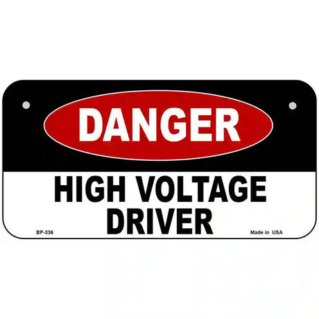 Danger High Voltage Driver Metal Novelty License Plate 6" x 3" (BP)