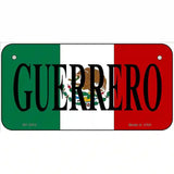 Guerrero on Mexico Flag Metal Novelty License Plate 6" x 3" (BP)
