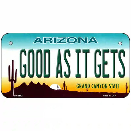 Good As It Gets Arizona Metal Novelty License Plate 6" x 3" (BP)