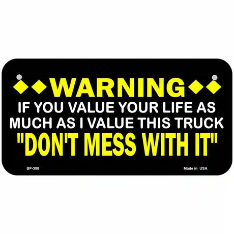 Dont Mess With This Truck Metal Novelty License Plate 6" x 3" (BP)