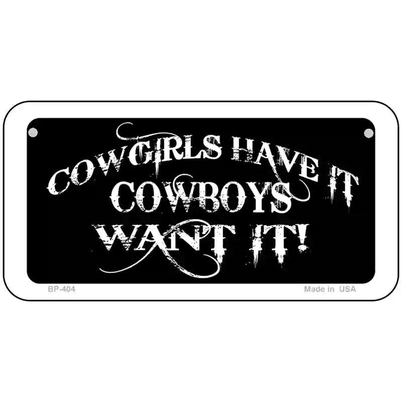 Cowgirls Have It Metal Novelty License Plate 6" x 3" (BP)