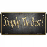 Simply The Best License Metal Novelty License Plate 6" x 3" (BP)