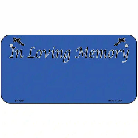 In Loving Memory Blue Metal Novelty License Plate 6" x 3" (BP)