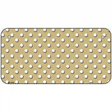 Gold White Polka Dot Metal Novelty License Plate LP-4378 6" x 3" (BP)