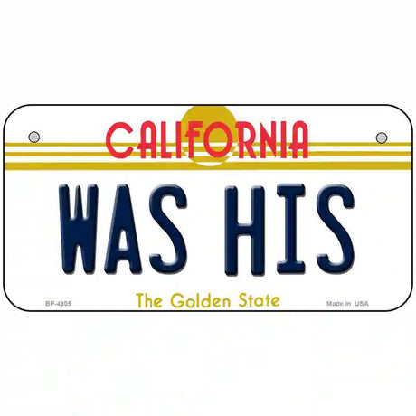Was His California Novelty Metal License Plate 6" x 3" (BP)