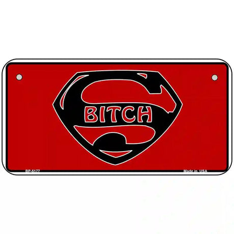 Super Bitch Metal Novelty License Plate 6" x 3" (BP)