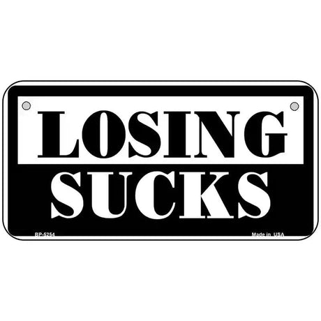 Losing Sucks Novelty Metal License Plate 6" x 3" (BP)