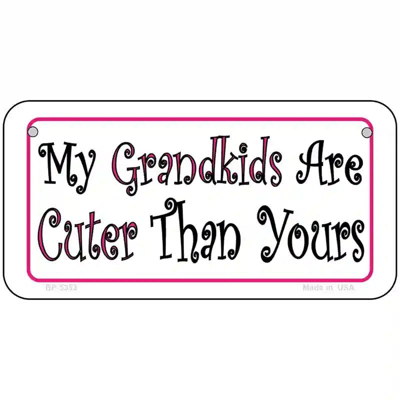 My Grandkids Are Cuter Metal Novelty License Plate 6" x 3" (BP)