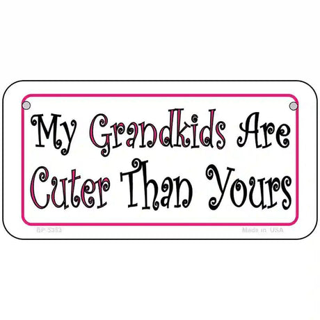 My Grandkids Are Cuter Metal Novelty License Plate 6" x 3" (BP)
