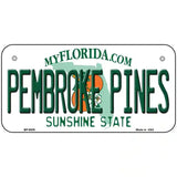 Pembroke Pines Florida Novelty Metal License Plate 6" x 3" (BP)