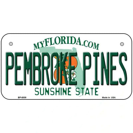 Pembroke Pines Florida Novelty Metal License Plate 6" x 3" (BP)